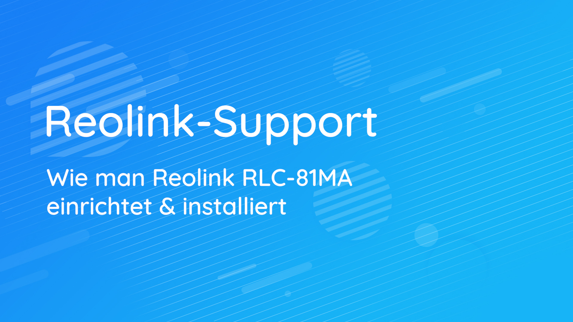 Wie man Reolink RLC-81MA einrichtet & installiert