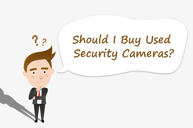 Buy Used Security Cameras? Check Pros, Cons & Best Options First