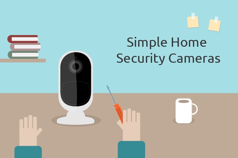 Simple Home Security Cameras: Best Picks with Easy Installation, Reviews & FAQs