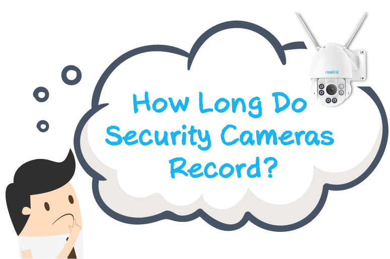 How Long Do Security Cameras Record: Easy Formula to Calculate & Top Things to Know