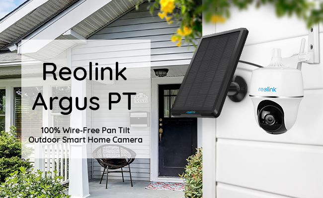 Reolink Is Back with Argus PT, An Outdoor 100% Wire-Free Battery Powered Pan Tilt Security Camera