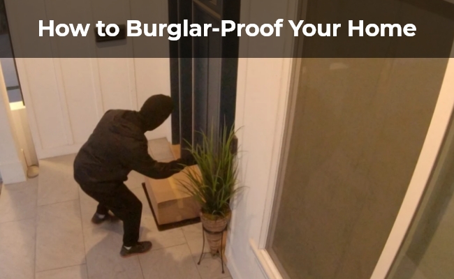 How to Burglar-Proof Your Home