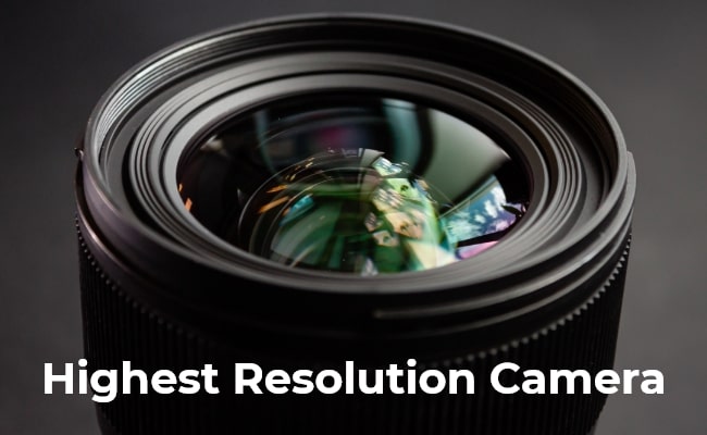 Highest Resolution Camera