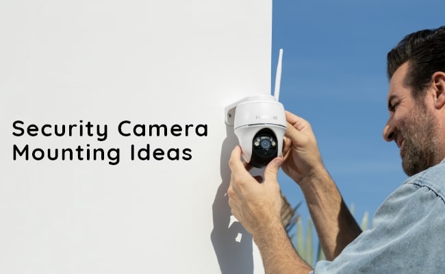 Security Camera Mounting Ideas