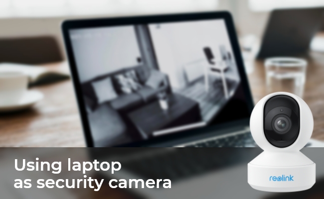 Use Laptop as Security Camera