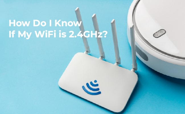 how do i know if my wifi is 2.4 ghz