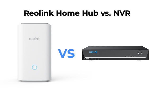 Reolink Home Hub vs. NVR