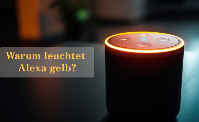 Warum leuchtet Alexa gelb