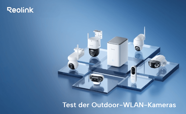 Test der Reolink Outdoor-WLAN-Kameras