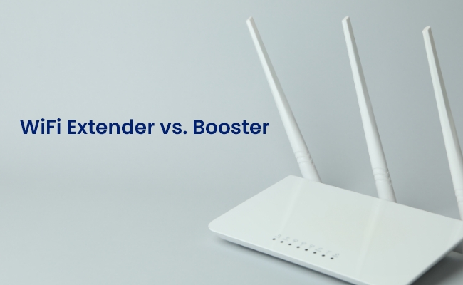 wifi extender vs booster